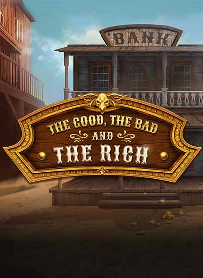 The Good The Bad and The Rich